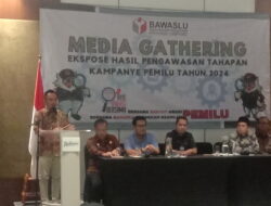 Bawaslu Menyelenggarakan Media Gathering Ekspos Hasil   Pengawasan Tahapan Kampanye Pemilu Tahun  2024