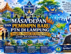 Masa Depan dan Harapan Pemimpin Baru PTN di Lampung paska Rektor Baru Itera dan UIN