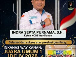Sukses Rajai IDC IV 2026, Ketua KONI Way Kanan Indra Purnama Apresiasi Prestasi Gemilang Inkanas