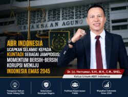 ABR Indonesia Ucapkan Selamat kepada Kuntadi sebagai Jampidsus: Momentum Bersih-Bersih Korupsi Menuju Indonesia Emas 2045
