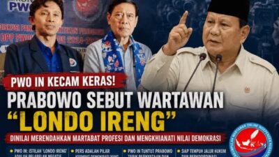 Persatuan Wartawan Online IN   ,Kecam Pernyataan Prabowo”Londo Ireng” pada LSM.