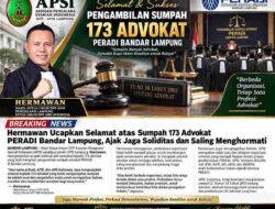 Hermawan Ucapkan Selamat atas Sumpah 173 Advokat PERADI Bandar Lampung: Jaga Soliditas dan Kehormatan Profesi