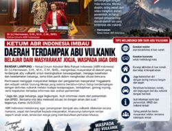 KETUM ABR INDONESIA IMBAU DAERAH TERDAMPAK ABU VULKANIK BELAJAR DARI MASYARAKAT JOGJA: WASPADA DAN JAGA DIRI