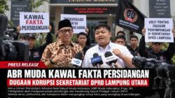 ABR MUDA KAWAL FAKTA PERSIDANGAN DUGAAN KORUPSI SEKRETARIAT DPRD LAMPUNG UTARA