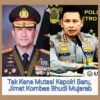 Bongkaran Mutasi kedua kapolri kabid Humas polda Metro Jaya Aman.