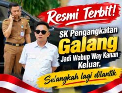 Selangkah Lagi Dilantik! SK Galang Putra Rahman sebagai Wabup Way Kanan Terbit