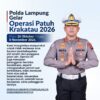 Polda Lampung Kerahkan 702 Personel dalam Operasi Patuh Krakatau 2026, Pelawan Arus Jadi Target Utama*